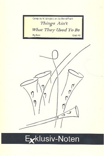 Things ain't what they used to be:&nbsp;&nbsp;for big band&nbsp;&nbsp;