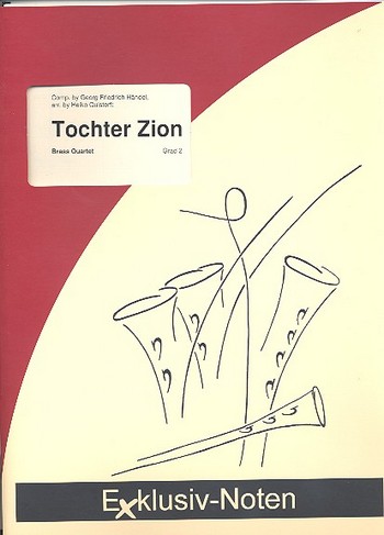 Tochter Zion für Trompete in C,&nbsp;&nbsp;Trompete in B und 2 Posaunen&nbsp;&nbsp;Partitur und Stimmen