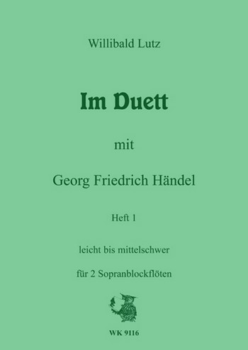 Im Duett mit G.F.Händel Band 1&nbsp;&nbsp;für 2 Sopranblockflöten&nbsp;&nbsp;Spielpartitur