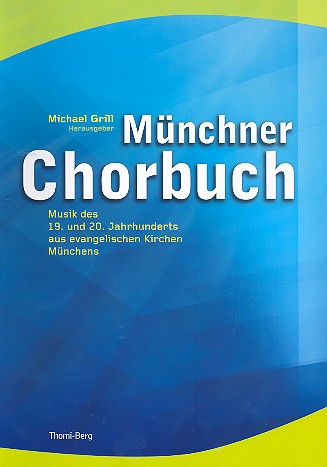 Münchner Chorbuch  für gem Chor a cappella (z.T. mit Instrumenten)  Partitur