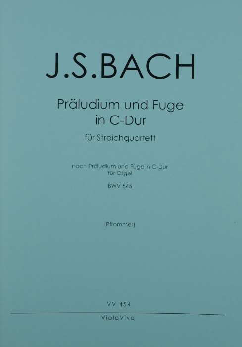 Präludium und Fuge C-Dur BWV545 für Orgel  für 2 Violinen, Viola und Violoncello  Partitur und Stimmen