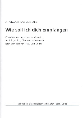 Wie soll ich dich empfangen  für gem Chor und Instrumente,  Soli ad lib,  Partitur