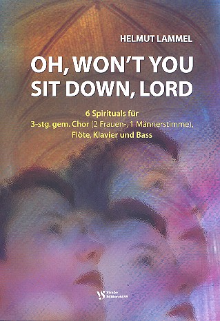 Oh won't You sit down Lord&nbsp;&nbsp;für gem Chor, Flöte, Klavier und Bass&nbsp;&nbsp;Partitur