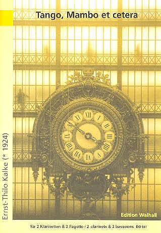 Tango, Mambo et cetera:&nbsp;&nbsp;für 2 Klarinetten und 2 Fagotte&nbsp;&nbsp;Partitur und Stimmen