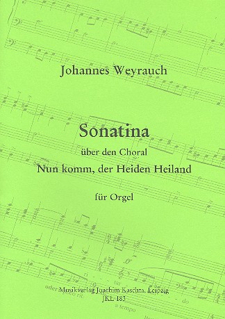 Sonatina über den Choral 'Nun komm, der Heiden Heiland'&nbsp;&nbsp;für Orgel&nbsp;&nbsp;