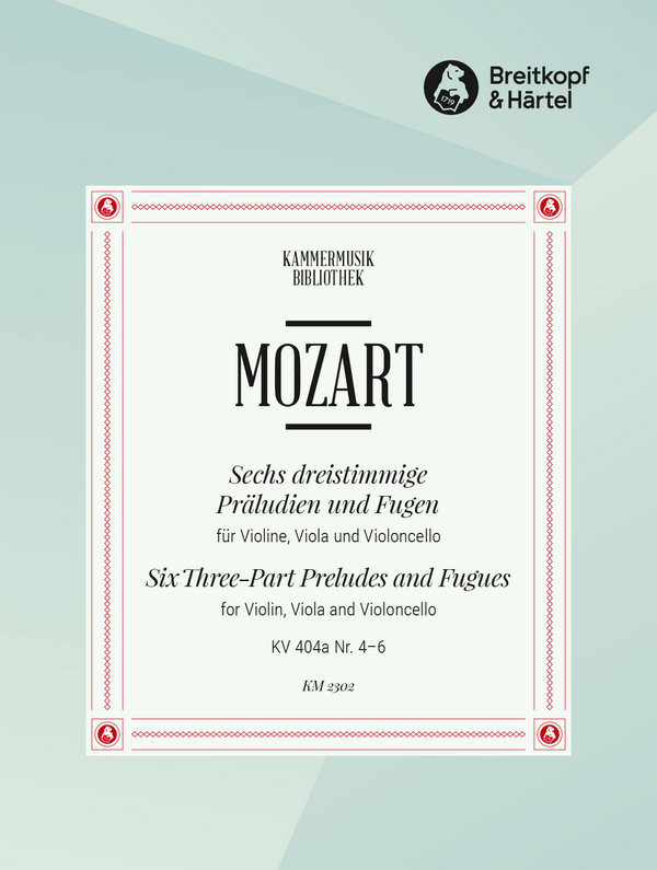 6 dreistimmige Präludien und Fugen KV404a,4-6  für Violine, Viola und Violoncello  Stimmen