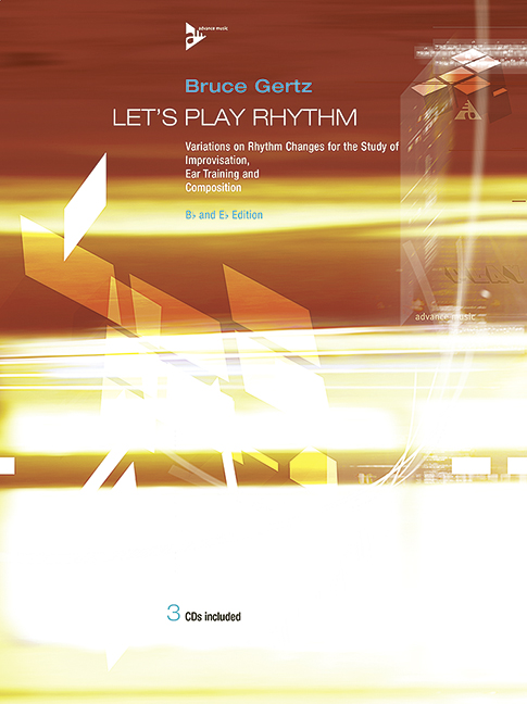 Let's Play Rhythm (+3 CD's)&nbsp;&nbsp;for b and es instruments&nbsp;&nbsp;Variations on Rhythm Changes for the Study of Imrovisation, Ear Traini