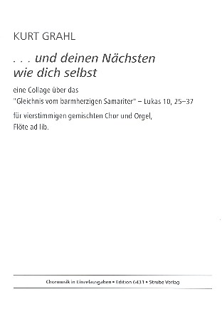 Und deinen Nächsten wie dich selbst  für gem Chor und Orgel,  Flöte ad lib  Partitur