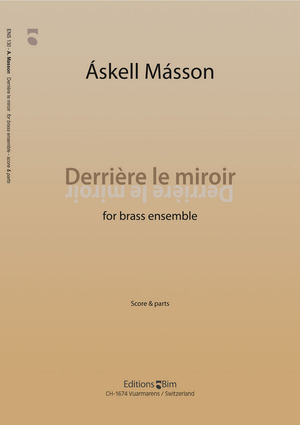 Derrière le miroir for 2 trumpets, 4 horns,&nbsp;&nbsp;3 trombones, euphonium and tuba&nbsp;&nbsp;score and parts