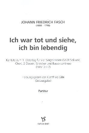 Ich war tot und siehe ich bin lebendig FWVD:I7  für Soli, gem Chor und Orchester  Partitur (dt)