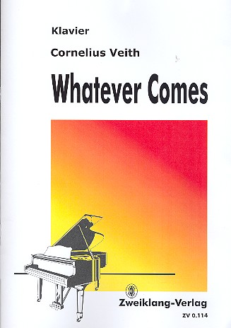 Whatever comes&nbsp;&nbsp;für Klavier&nbsp;&nbsp;