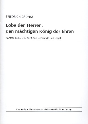 Lobe den Herren den mächtigen König der&nbsp;&nbsp;Ehren für gem Chor, Gemeinde und Orgel&nbsp;&nbsp;Partitur