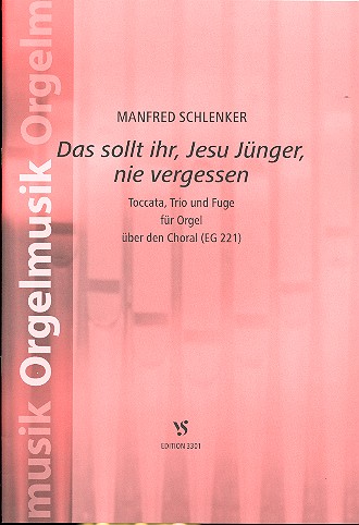 Das sollt ihr, Jesu Jünger, nie vergessen&nbsp;&nbsp;für Orgel&nbsp;&nbsp;