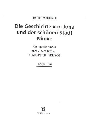 Die Geschichte von Jona und der schönen&nbsp;&nbsp;Stadt Ninive für Sprecher, Kinderchor&nbsp;&nbsp;und Instrumente,  Chorpartitur
