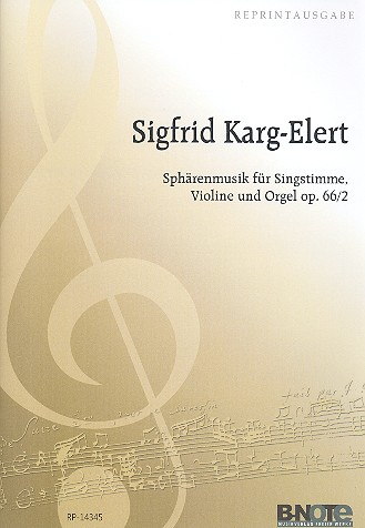 Sphärenmusik op.66,2 für Singstimme,&nbsp;&nbsp;Violine und Orgel&nbsp;&nbsp;Partitur und Stimmen