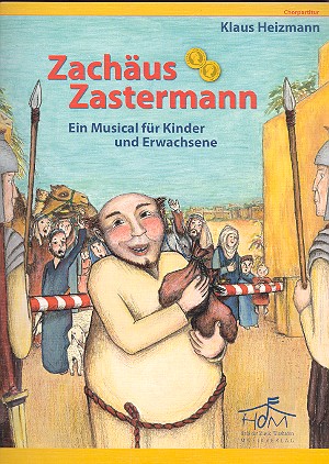 Zachäus Zastermann für Sprecher,&nbsp;&nbsp;Kinderchor und Instrumente&nbsp;&nbsp;Chorpartitur