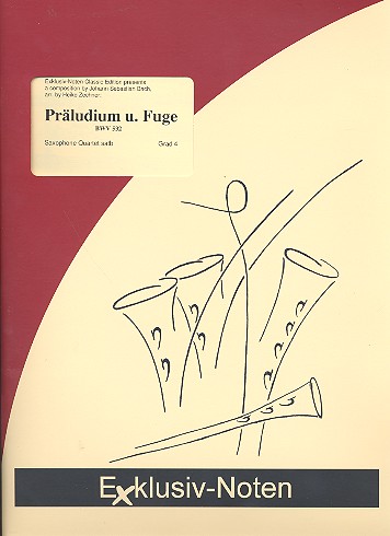 Präludium und Fuge BWV532&nbsp;&nbsp;für 4 Saxophone (SATBar)&nbsp;&nbsp;Partitur und Stimmen