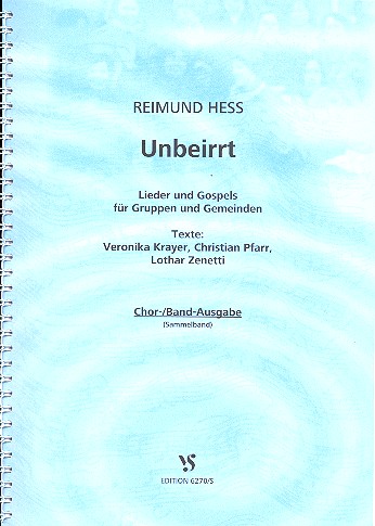 Unbeirrt &nbsp;&nbsp;für Gruppen und Gemeinden&nbsp;&nbsp;Chor-/Band-Ausgabe (Partitur)