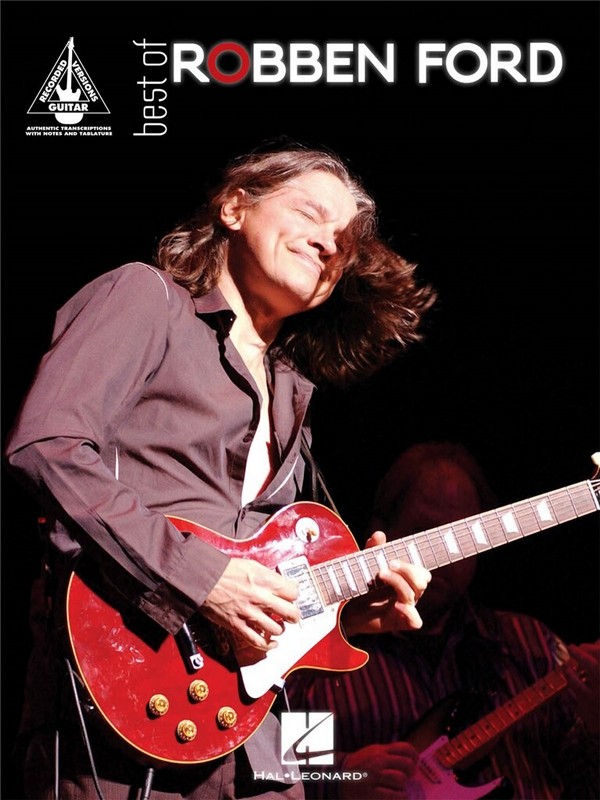 Best of Robben Ford&nbsp;&nbsp;songbook vocal/guitar/tab&nbsp;&nbsp;Recorded versions