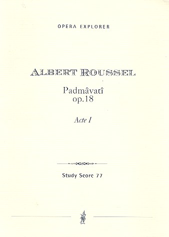Padmâvatî op.18 für Soli, gem Chor,  Ballett und Orchester  Studienpartitur in 2 Bänden