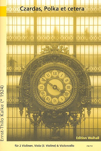Czardas Polka et cetera:&nbsp;&nbsp;für 2 Violinen, Viola (Violine 3 ) und Violoncello&nbsp;&nbsp;Partitur und Stimmen