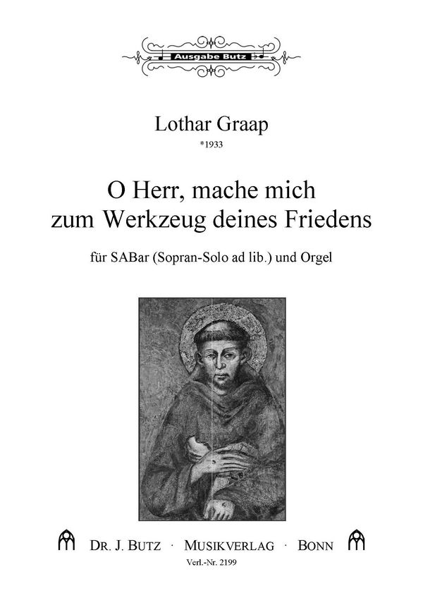 O Herr mache mich zum Werkzeug deines Friedens&nbsp;&nbsp;für gem Chor (SAM) (Solosopran ad lib) und Orgel&nbsp;&nbsp;Partitur