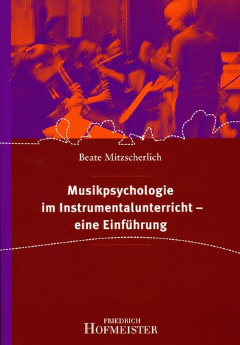 Musikpsychologie im Instrumentalunterricht - eine Einführung&nbsp;&nbsp;&nbsp;&nbsp;