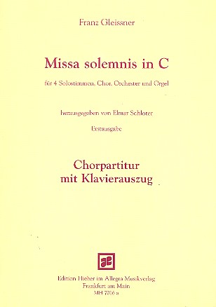Missa solemnis C-Dur  für 4 Soli, gem Chor, Orchester und Orgel  Chorpartitur (Klavierauszug)