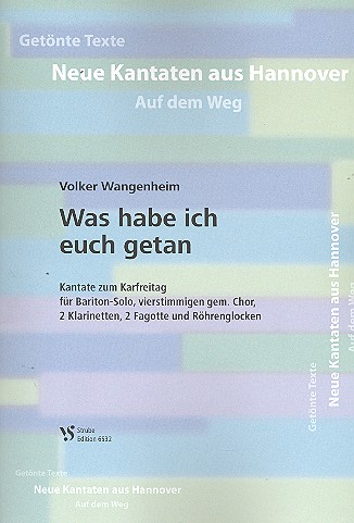Was habe ich euch getan für Bariton, gem Chor,&nbsp;&nbsp;2 Klarinetten, 2 Fagotte und Röhrenglocken&nbsp;&nbsp;Partitur