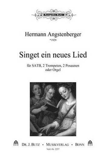 Singet ein neues Lied  für gem Chor, 2 Trompeten und 2 Posaunen (Orgel)  Partitur (dt)