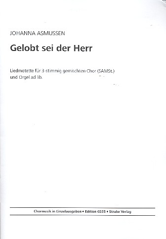 Gelobt sei der Herr für 3stimmigen&nbsp;&nbsp;Chor (SAMst) und Orgel ad lib&nbsp;&nbsp;Partitur