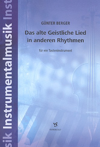 Das alte Geistliche Lied in anderen&nbsp;&nbsp;Rhythmen für Tasteninstrument&nbsp;&nbsp;