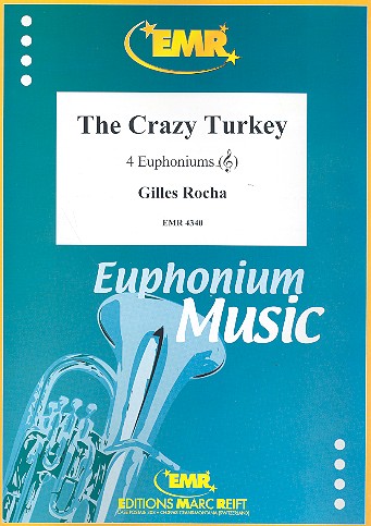 The crazy Turkey for 4 euphoniums&nbsp;&nbsp;score and parts&nbsp;&nbsp;