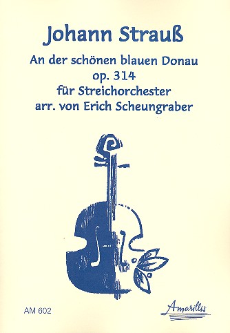 An der schönen blauen Donau op.314  für Streichorchester  Partitur und Stimmen (Kopiervorlagen)