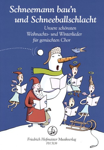Schneemann bau'n und Schneeballschlacht&nbsp;&nbsp;für gem Chor a cappella&nbsp;&nbsp;Partitur