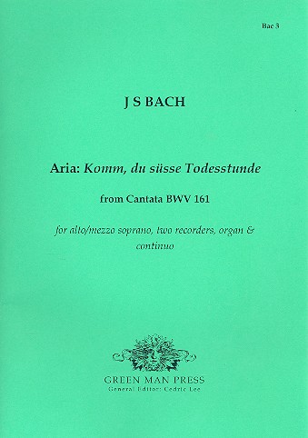 Aria aus Komm du süsse Todesstunde BWV161&nbsp;&nbsp;für Alt (MS), 2 Blockflöten, Orgel und Bc&nbsp;&nbsp;Partitur und Stimmen (Bc ausgesetzt)