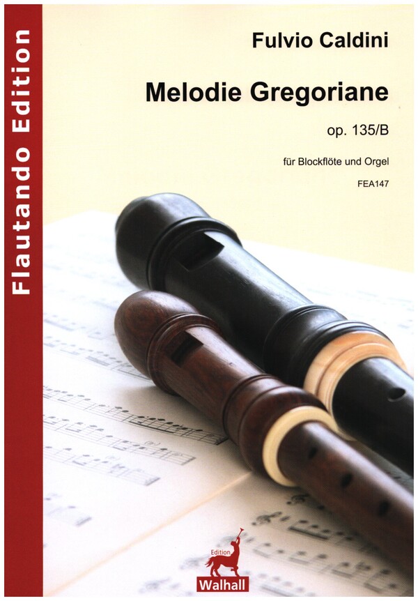 Melodie gregoriane op.135b&nbsp;&nbsp;für Altblockflöte und Orgel&nbsp;&nbsp;Neuauflage 2020