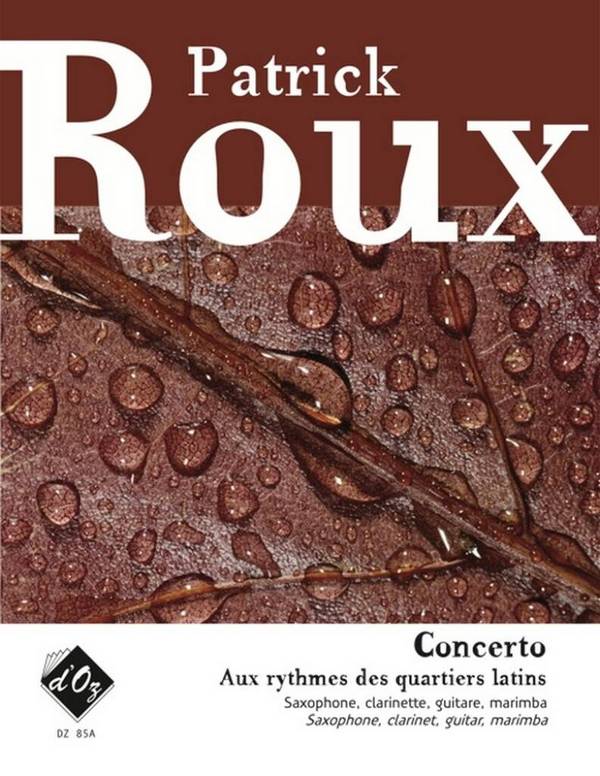 Concerto aux rythmes des quartiers&nbsp;&nbsp;latins pour saxophone, clarinette,&nbsp;&nbsp;guitare et percussion,  parties