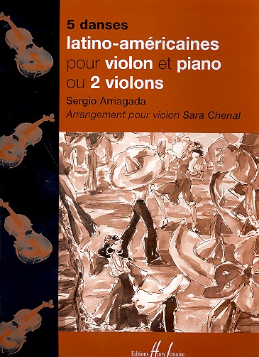5 danses latino-américaines pour violon&nbsp;&nbsp;et piano ou 2 violons&nbsp;&nbsp;