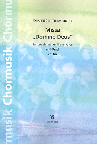 Missa Domine Deus&nbsp;&nbsp;für dreistimmigen Frauenchor und Orgel&nbsp;&nbsp;