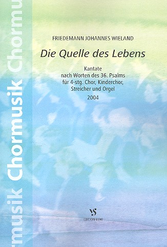 Die Quelle des Lebens&nbsp;&nbsp;4-stg. Chor/Kinderchor/Streicher/Orgel (2004)&nbsp;&nbsp;