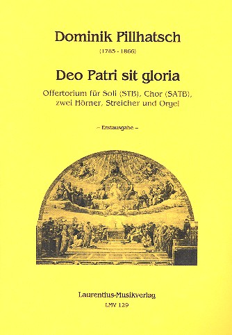 Deo Patri sit gloria für Soli, gem Chor,  2 Hörner, Streicher und Orgel  Partitur