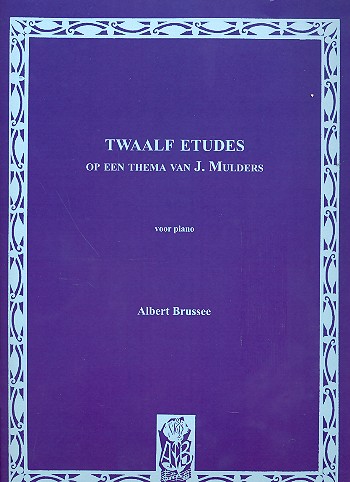 12 Etüden über ein Thema von J. Mulders&nbsp;&nbsp;für Klavier&nbsp;&nbsp;