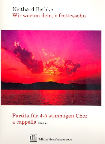 Wir warten dein o Gottessohn  Partita op.71 für 4-5 stg gem Chor a cappella  Partitur