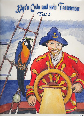 Käpt'n Cedo und sein Tastenmeer  Band 2 inkl. Heft mit Kinderliedern  Vorstufe zum Instrumentalunterricht