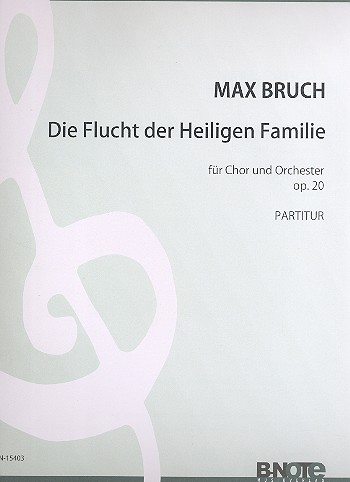 Die Flucht der Heiligen Familie op.20  für gem Chor und Orchester  