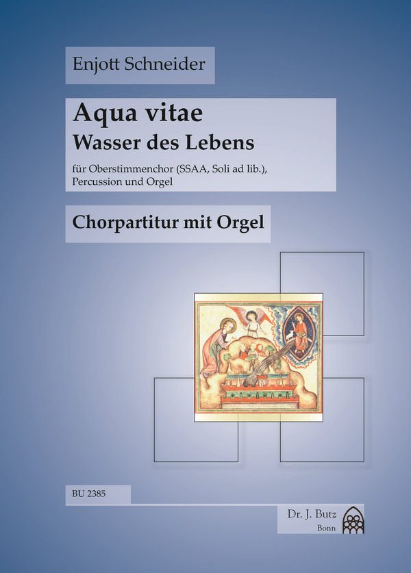 Aqua vitae  für Oberstimmenchor, Percussion und Orgel (Soli ad lib)  Orgelauszug
