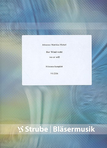 Der Wind weht wo er will&nbsp;&nbsp;für 11 Blechbläser und Schlagzeug&nbsp;&nbsp;Partitur und Stimmen