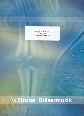 Wegen euch für 11 Blechbläser&nbsp;&nbsp;Partitur und Stimmen&nbsp;&nbsp;