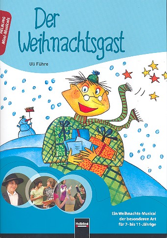 Der Weihnachtsgast für Darsteller, Soli,  Kinderchor und Instrumente  Partitur mit Aufführungshinweisen